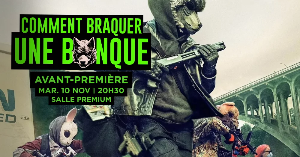 Avant-première⎥COMMENT BRAQUER UNE BANQUE ⎥VF PREMIUM